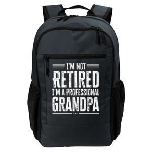 I'm Not Retired I'm A Professional Grandpa Meaningful Gift Daily Commute Backpack