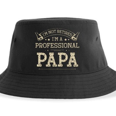 Im Not Retired A Professional Papa Tee Fathers Day Gift Sustainable Bucket Hat