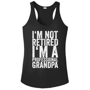 I'm Not Retired I'm A Professional Grandpa Gift Ladies PosiCharge Competitor Racerback Tank