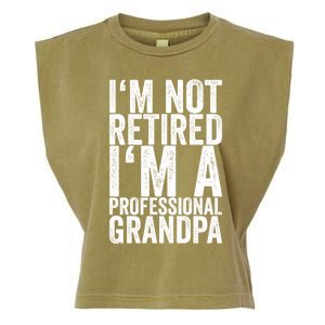 I'm Not Retired I'm A Professional Grandpa Gift Garment-Dyed Women's Muscle Tee