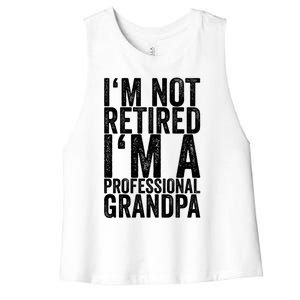 I'm Not Retired I'm A Professional Grandpa Gift Women's Racerback Cropped Tank