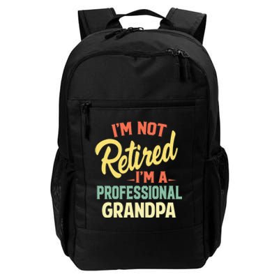 I'm Not Retired I'm A Professional Grandpa Funny Gift  Daily Commute Backpack