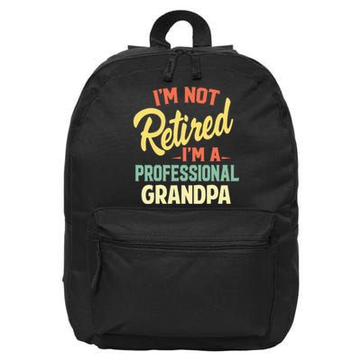 I'm Not Retired I'm A Professional Grandpa Funny Gift  16 in Basic Backpack