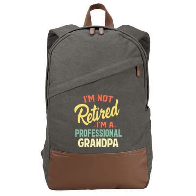 I'm Not Retired I'm A Professional Grandpa Funny Gift  Cotton Canvas Backpack