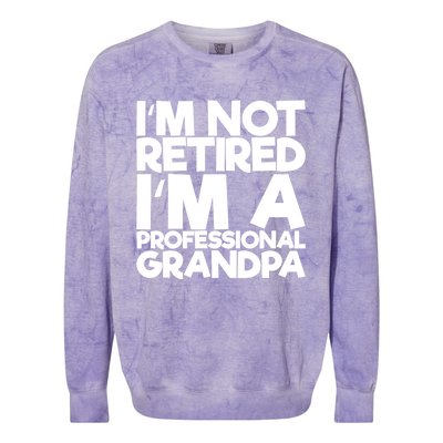 I'm Not Retired I'm A Professional Grandpa Gift Colorblast Crewneck Sweatshirt