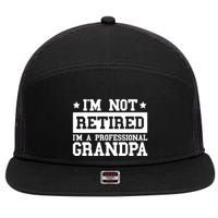 I'm Not Retired I'm A Professional Grandpa Gift 7 Panel Mesh Trucker Snapback Hat
