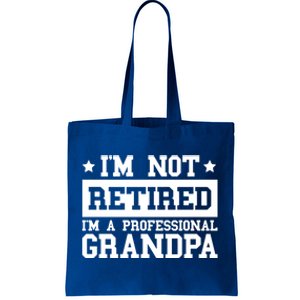 I'm Not Retired I'm A Professional Grandpa Gift Tote Bag