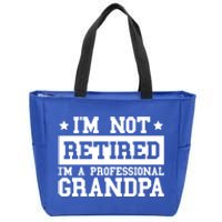 I'm Not Retired I'm A Professional Grandpa Gift Zip Tote Bag