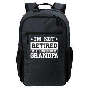 I'm Not Retired I'm A Professional Grandpa Gift Daily Commute Backpack