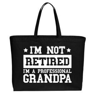 I'm Not Retired I'm A Professional Grandpa Gift Cotton Canvas Jumbo Tote