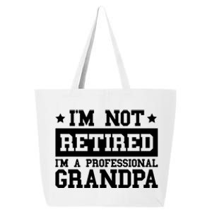 I'm Not Retired I'm A Professional Grandpa Gift 25L Jumbo Tote