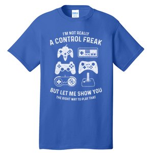 IM Not Really A Control Freak Funny Gamer Gift Controller Gift Tall T-Shirt