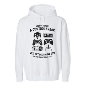 IM Not Really A Control Freak Funny Gamer Gift Controller Gift Garment-Dyed Fleece Hoodie