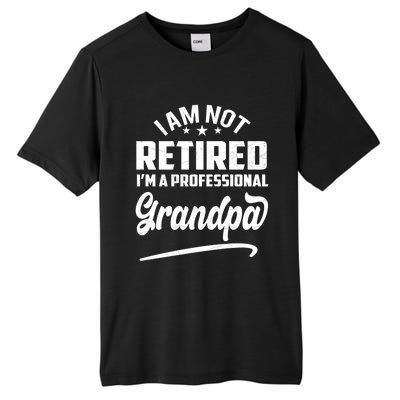 I'm Not Retired I'm A Professional Grandpa Gift Tall Fusion ChromaSoft Performance T-Shirt