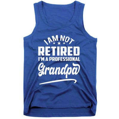 I'm Not Retired I'm A Professional Grandpa Gift Tank Top