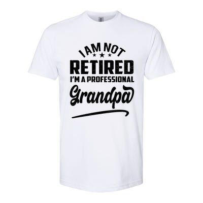 I'm Not Retired I'm A Professional Grandpa Gift Softstyle CVC T-Shirt