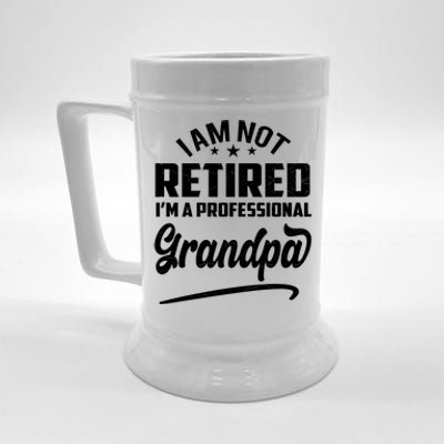 I'm Not Retired I'm A Professional Grandpa Gift Beer Stein