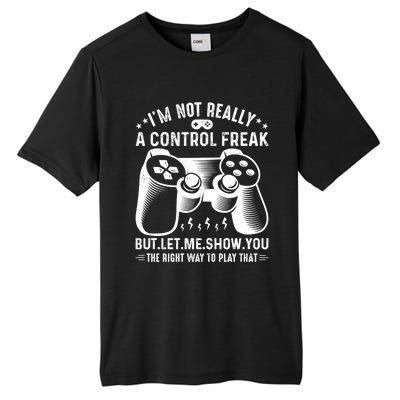 I'm Not Really A Control Freak Video Game Player Gamer Funny Gift Tall Fusion ChromaSoft Performance T-Shirt