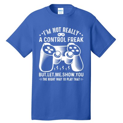 I'm Not Really A Control Freak Video Game Player Gamer Funny Gift Tall T-Shirt