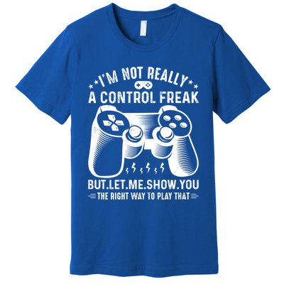 I'm Not Really A Control Freak Video Game Player Gamer Funny Gift Premium T-Shirt