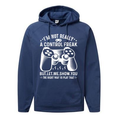 I'm Not Really A Control Freak Video Game Player Gamer Funny Gift Performance Fleece Hoodie