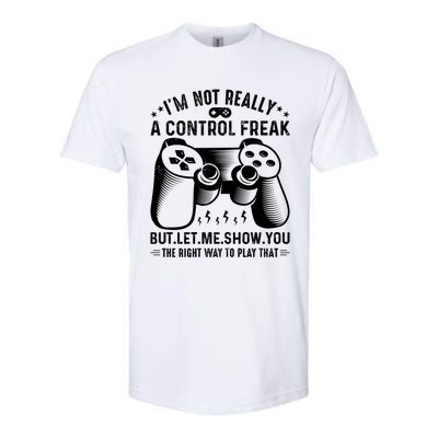 I'm Not Really A Control Freak Video Game Player Gamer Funny Gift Softstyle CVC T-Shirt