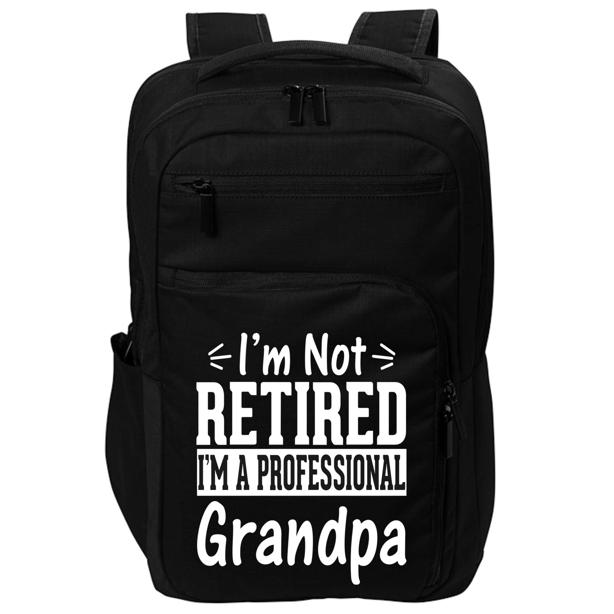 I'm Not Retired I'm A Professional Grandpa Meaningful Gift Impact Tech Backpack