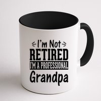 I'm Not Retired I'm A Professional Grandpa Meaningful Gift Mug