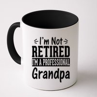 I'm Not Retired I'm A Professional Grandpa Meaningful Gift Mug