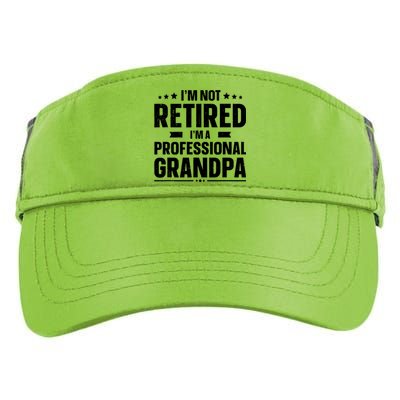 Im Not Retired Im A Professional Grandpa Dad Fathers Day Funny Gift Adult Drive Performance Visor