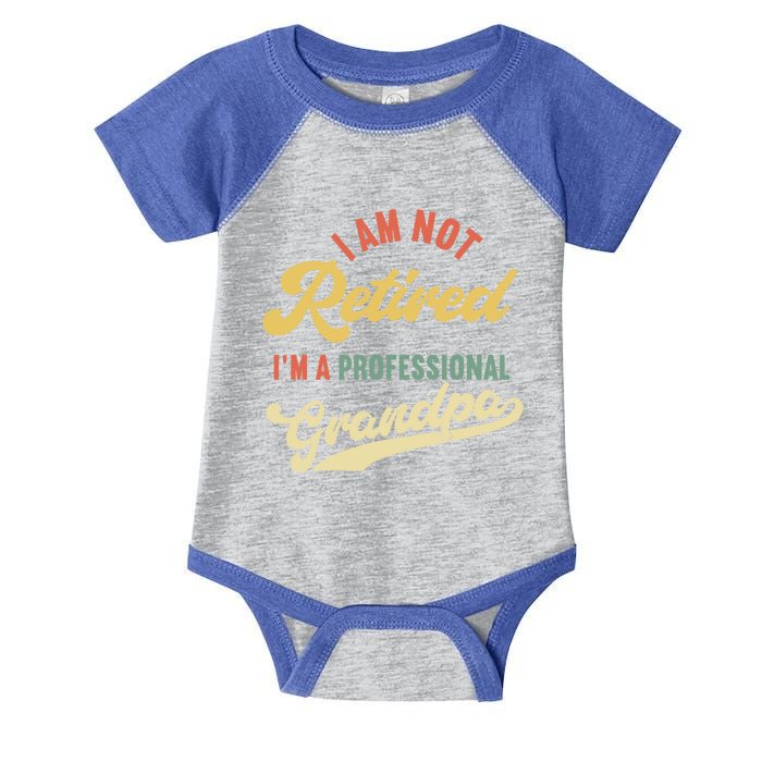 I'm Not Retired I'm A Professional Grandpa Gift Infant Baby Jersey Bodysuit