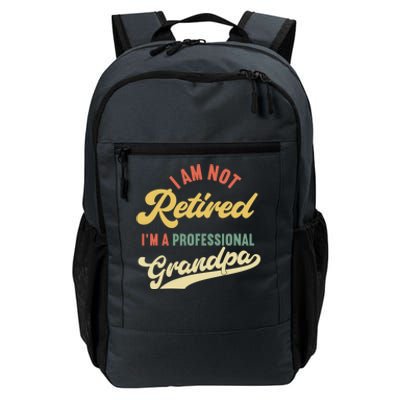 I'm Not Retired I'm A Professional Grandpa Gift Daily Commute Backpack