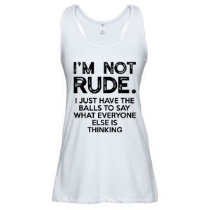 IM Not Rude I Just Have The Balls To Say What Everyone Else Ladies Essential Flowy Tank