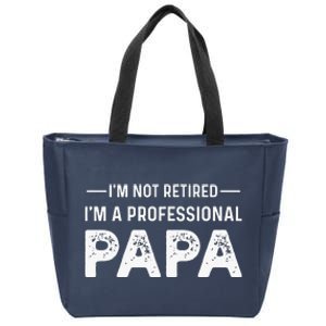 I'm Not Retired I'm A Professional Papa Zip Tote Bag