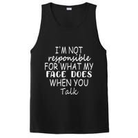 IM Not Responsible For What My Face Does When You Talk PosiCharge Competitor Tank