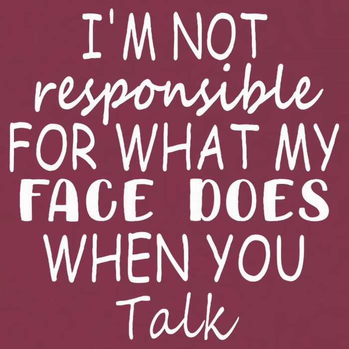 IM Not Responsible For What My Face Does When You Talk 16oz Travel Tumbler