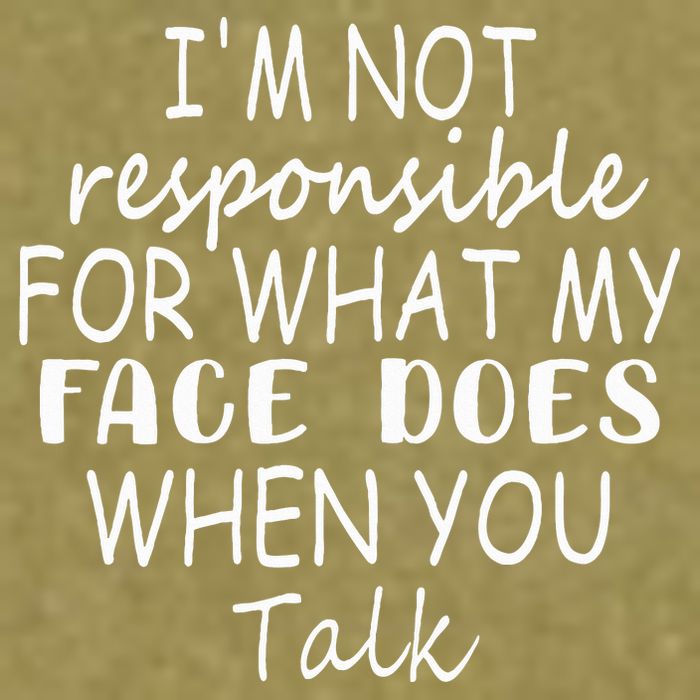 IM Not Responsible For What My Face Does When You Talk Garment-Dyed Women's Muscle Tee