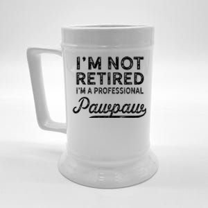 Im Not Retired A Professional Pawpaw Dad Father Day Beer Stein