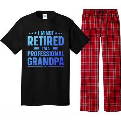 Im Not Retired Im A Professional Grandpa Dad Fathers Day Funny Gift Pajama Set