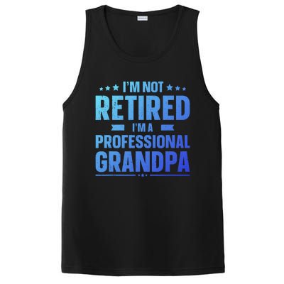 Im Not Retired Im A Professional Grandpa Dad Fathers Day Funny Gift PosiCharge Competitor Tank