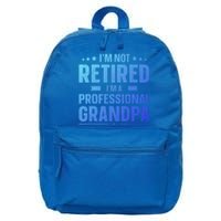 Im Not Retired Im A Professional Grandpa Dad Fathers Day Funny Gift 16 in Basic Backpack