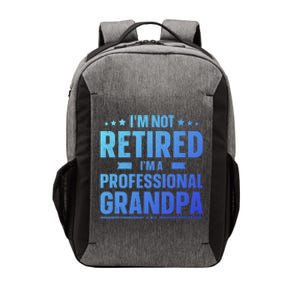 Im Not Retired Im A Professional Grandpa Dad Fathers Day Funny Gift Vector Backpack