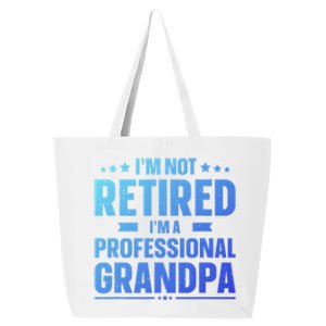 Im Not Retired Im A Professional Grandpa Dad Fathers Day Funny Gift 25L Jumbo Tote