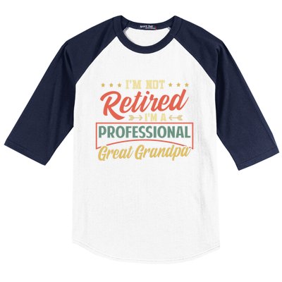 I'm Not Retired I'm A Professional Great Grandpa Fathers Day Gift Baseball Sleeve Shirt