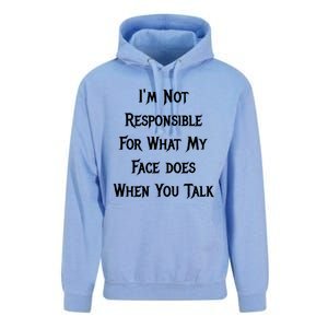 I'm Not Responsible For What My Face Does When You Talk Gift Unisex Surf Hoodie