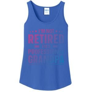 Im Not Retired Im A Professional Grandpa Dad Fathers Day Funny Gift Ladies Essential Tank