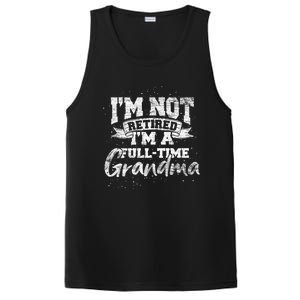 Im Not Retired Im A Full Time Grandma Retiret Gift PosiCharge Competitor Tank