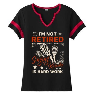 I'm Not Retired Singing Karaoke Is Hard Work Karaoke Singer Ladies Halftime Notch Neck Tee