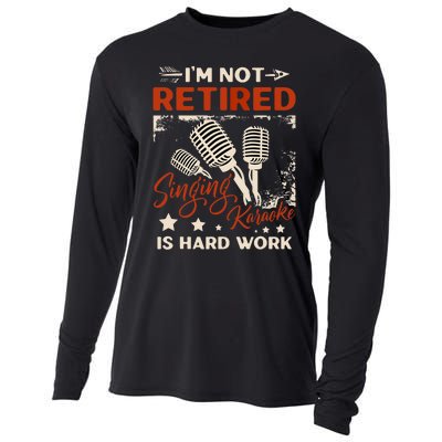 I'm Not Retired Singing Karaoke Is Hard Work Karaoke Singer Cooling Performance Long Sleeve Crew