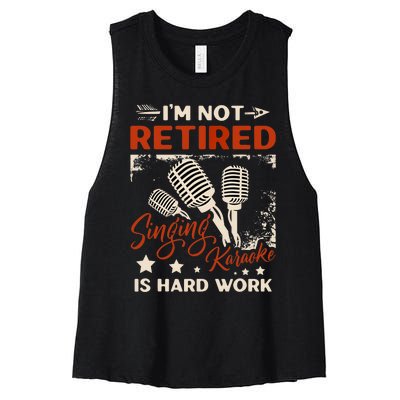 I'm Not Retired Singing Karaoke Is Hard Work Karaoke Singer Women's Racerback Cropped Tank